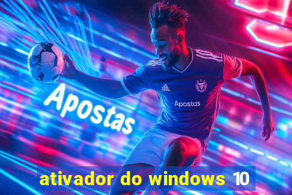 ativador do windows 10